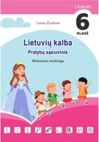 Lietuvių kalba. Pratybų sąsiuvinis. Mokomoji medžiaga. 6 klasei, I dalis