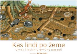 Kas lindi po žeme. Urvas į laukinių gyvūnų pasaulį - Richard Orr