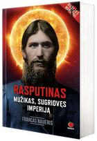 Rasputinas. Mužikas, sugriovęs imperiją - Francas Baueris