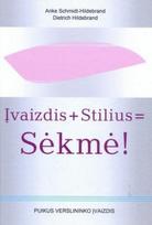 Įvaizdis + Stilius = Sėkmė (knyga su defektais) - Anke Schmidt-Hildebrand, Dietrich Hildebrand