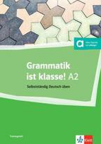 Grammatik ist klasse! A2 Selbststandig Deutsh uben