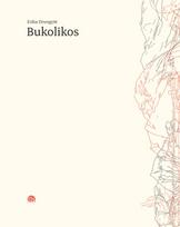 Bukolikos - Erika Drungytė