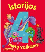 Istorijos 4 metų vaikams - Mandy Archer,James Newman Gray