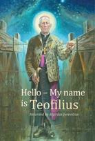 Hello – My name is Teofilius - Algirdas Jurevičius