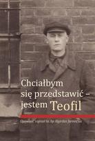 Chciałbym się przedstawić – jestem Teofil - Algirdas Jurevičius