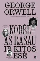 „Kodėl aš rašau“ ir kitos esė - George Orwell, Darius Pocevičius