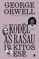 „Kodėl aš rašau“ ir kitos esė - Džordžas Orvelas (George Orwell), Darius Pocevičius