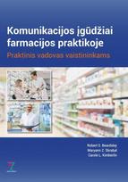 Komunikacijos įgūdžiai farmacijos praktikoje. Praktinis vadovas vaistininkams - Robert S. Beardsley, Maryann Z. Skrabal, Carole L. Kimberlin