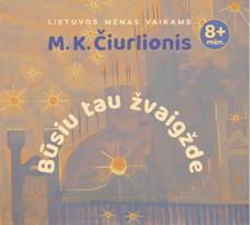 Būsiu tau žvaigžde - Mikalojus Konstantinas Čiurlionis