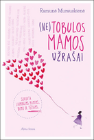 El. knyga (Ne)tobulos mamos užrašai - Ramunė Murauskienė