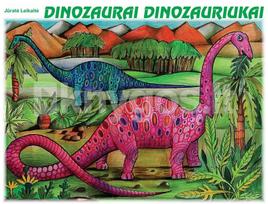 Dinozaurai dinozauriukai - Jūratė Leikaitė