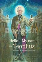 Hello – My name is Teofilius - Algirdas Jurevičius