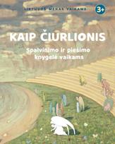 Kaip Čiurlionis. Spalvinimo ir piešimo knygelė vaikams - Jolanta Lunevičienė