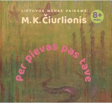 Per pievas pas tave - Mikalojus Konstantinas Čiurlionis