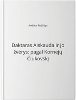 Daktaras Aiskauda ir jo žvėrys - Andrius Rebždys