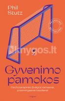 Gyvenimo pamokos. Psichoterapinės įžvalgos ramesnei, prasmingesnei kasdienai - Phil Stutz