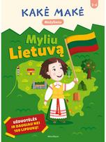 Kakė Makė. Myliu Lietuvą. Užduotėlės ir daugiau nei 100 lipdukų - Nėra Autoriaus