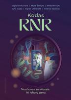 Kodas RNR. Nuo kovos su virusais iki tobulų genų - Miglė Tomkuvienė, Miglė Štitilytė, Milda Mickutė, Gytis Dudas, Ingrida Olendraitė, Giedrius Gasiūnas