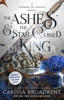 The Ashes & the Star-Cursed King - Carissa Broadbent