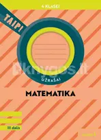 Matematika. Užrašai 4 klasei, 3 dalis (pagal 2022 m. BUP). Serija TAIP! - Ada Kavaliauskienė, Anželika Padarauskienė, Rita Rimšelienė