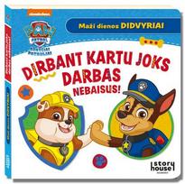Šunyčiai patruliai. Dirbant kartu joks darbas nebaisus! (knyga su defektais)