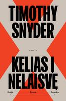 Kelias į nelaisvę: Rusija, Europa, Amerika - Timothy Snyder