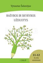 Rašybos ir skyrybos užduotys 11-12 klasių mokiniams. 1 dalis (su atsakymais) - Vytautas Šalavėjus