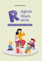 R išgirsk, R ištark, R skirk. Metodinės rekomendacijos su užduotimis - Laima Paulauskienė