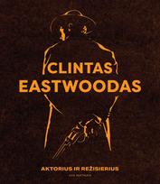 Clintas Eastwoodas: aktorius ir režisierius