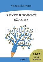 Rašybos ir skyrybos užduotys 11-12 klasių mokiniams. 3 dalis (su atsakymais) - Vytautas Šalavėjus