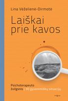 Laiškai prie kavos. Psichoterapeuto žvilgsnis į 30 gyvenimiškų situacijų - Lina Vėželienė-Dirmotė