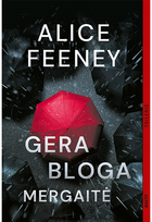 Gera bloga mergaitė - Alice Feeney
