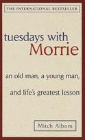 Tuesdays with Morrie - Mitch Albom