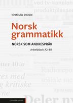 Norsk grammatikk - Arbeidsbok A2-B1 norsk som andresprak
