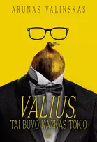 El. knyga Valius. Tai buvo kažkas tokio - Arūnas Valinskas