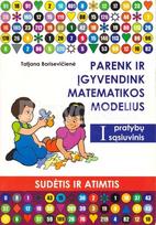 Parenk ir įgyvendink matematikos modelius: sudėtis ir atimtis - Tatjana Borisevičienė