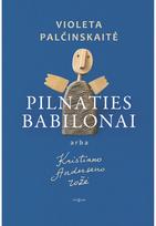 Pilnaties babilonai arba Kristiano Anderseno rožė - Violeta Palčinskaitė