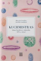 Kuchmistras. Janas Szyttleris ir vilnietiška XIX a. virtuvė - Rimvydas Laužikas, Anželika Laužikienė