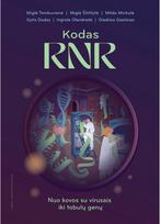 Kodas RNR. Nuo kovos su virusais iki tobulų genų - Diana Tomkuvienė,Miglė Štitilytė,Milda Mickutė,Gytis Dudas,Ingrida Olendraitė,Giedrius Gasiūnas