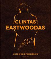 Clintas Eastwoodas: aktorius ir režisierius - Ian Nathan