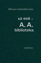12 esė ir A.A. biblioteka - Alfonsas Andriuškevičius