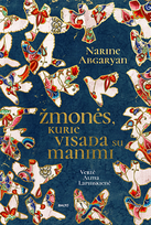 Žmonės, kurie visada su manimi - Narine Abgaryan