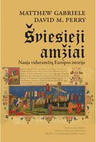 Šviesieji amžiai. Nauja viduramžių Europos istorija - Matthew Gabriele,David M. Perry