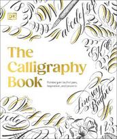 The Calligraphy Book : Pointed Pen Techniques, Inspiration