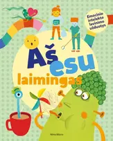 Aš esu laimingas. Emocinio intelekto lavinimo užduotys - Lina Matiukaitė