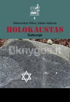 Holokaustas Sūduvoje. Enciklopedinis žinynas - Aleksandras Vitkus, Valdas Valiūnas