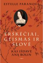 Erškėčiai, geismas ir šlovė. Kas išdavė Aną Bolin - Estelle PARANQUE