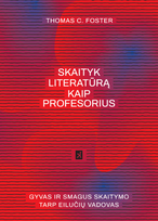 Skaityk literatūrą kaip profesorius (knyga su defektais) - Thomas C. Foster