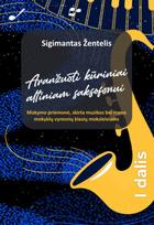 Aranžuoti kūriniai altiniam saksofonui, 1 dalis - Sigimantas Žentelis