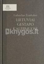 Lietuviai gestapo kalėjimuose - Gabrielius Žemkalnis